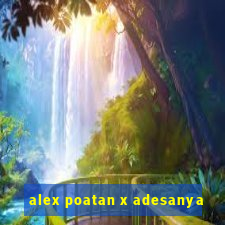 alex poatan x adesanya